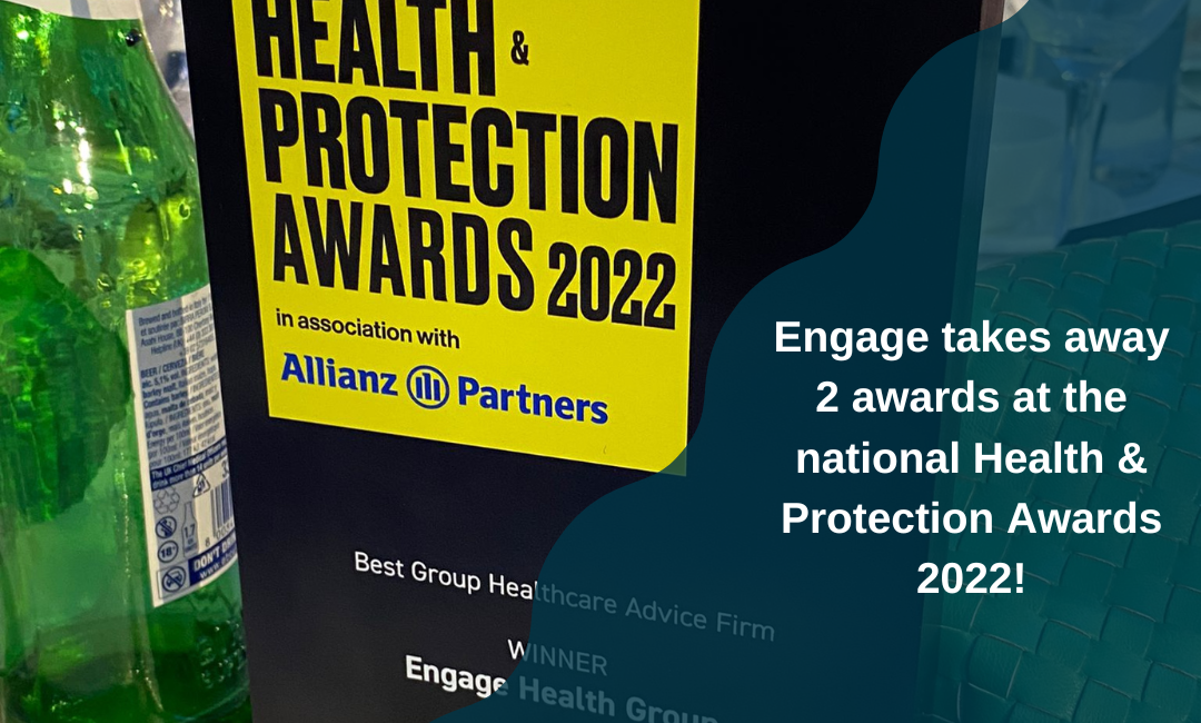 Engage wins 2 awards at the Health & Protection Awards 2022!
