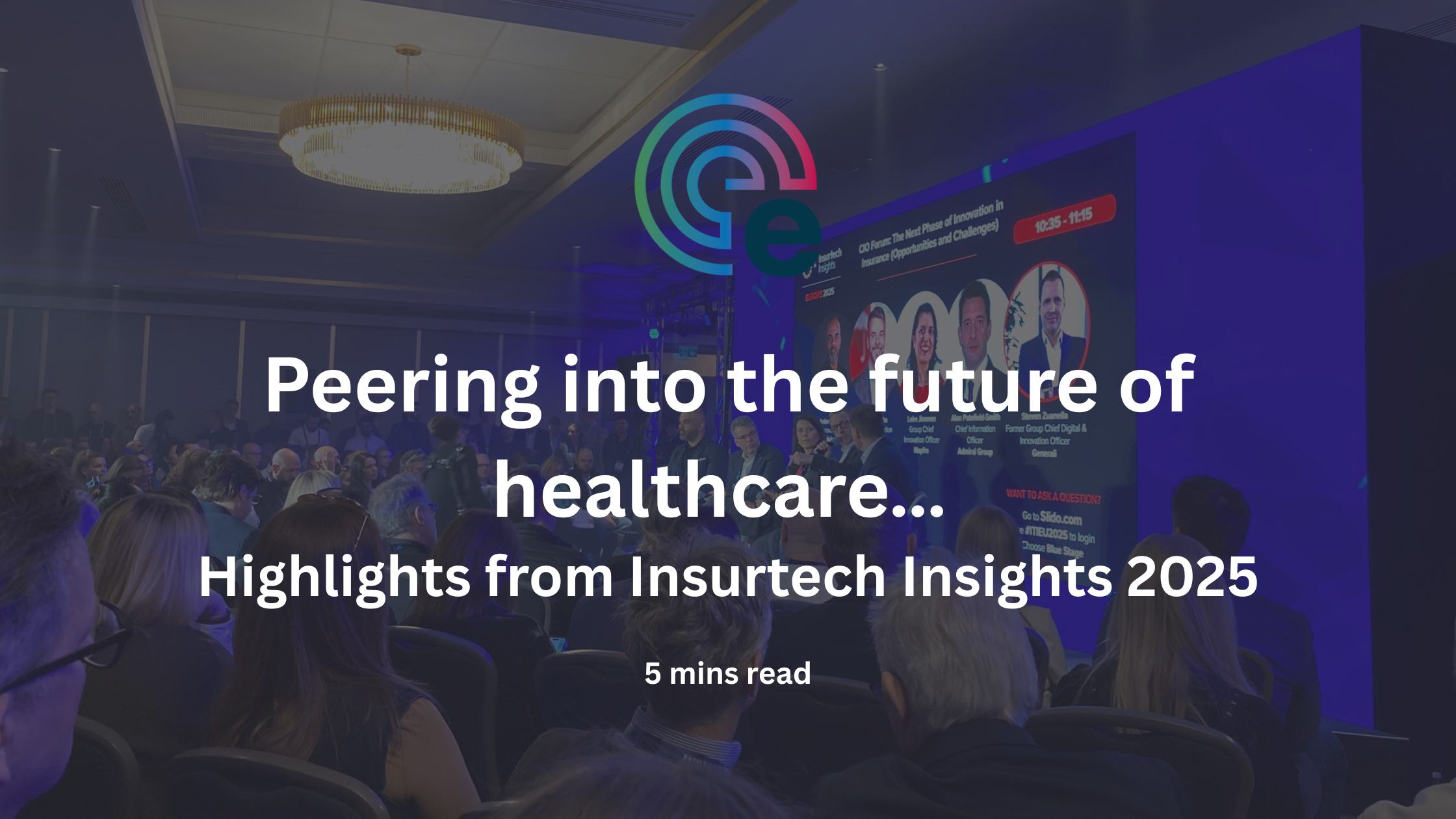 Peering into the future of healthcare… Highlights from Insurtech Insights 2025